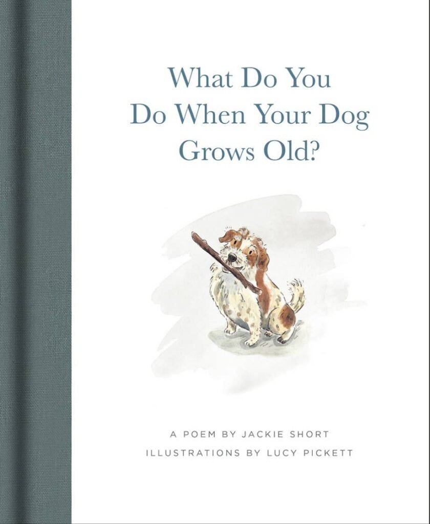 What Do You Do When Your Dog Grows Old? A Poem by Jackie Short