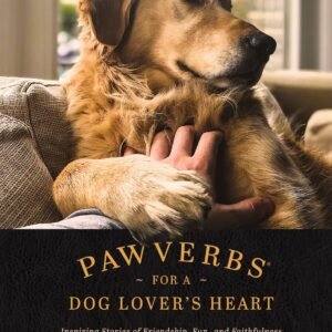 Pawverbs for a Dog Lover?s Heart